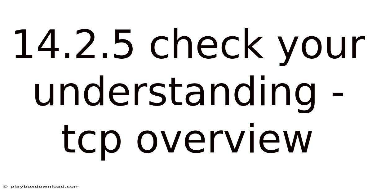 14.2.5 Check Your Understanding - Tcp Overview