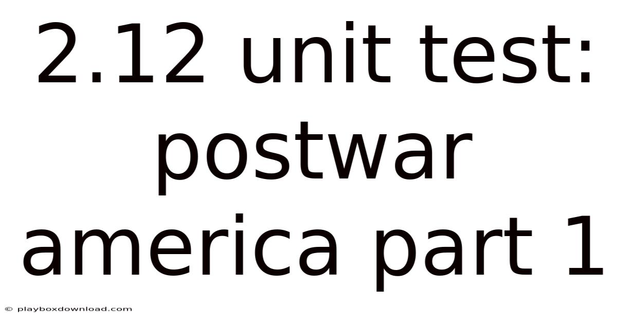 2.12 Unit Test: Postwar America Part 1