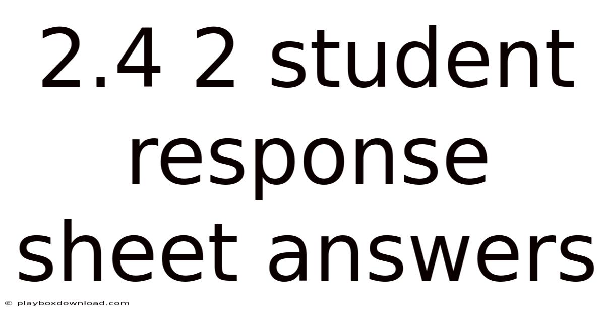 2.4 2 Student Response Sheet Answers