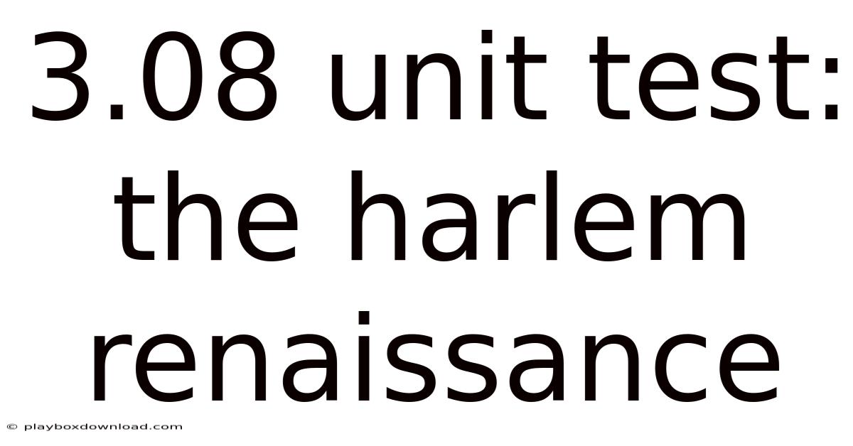 3.08 Unit Test: The Harlem Renaissance