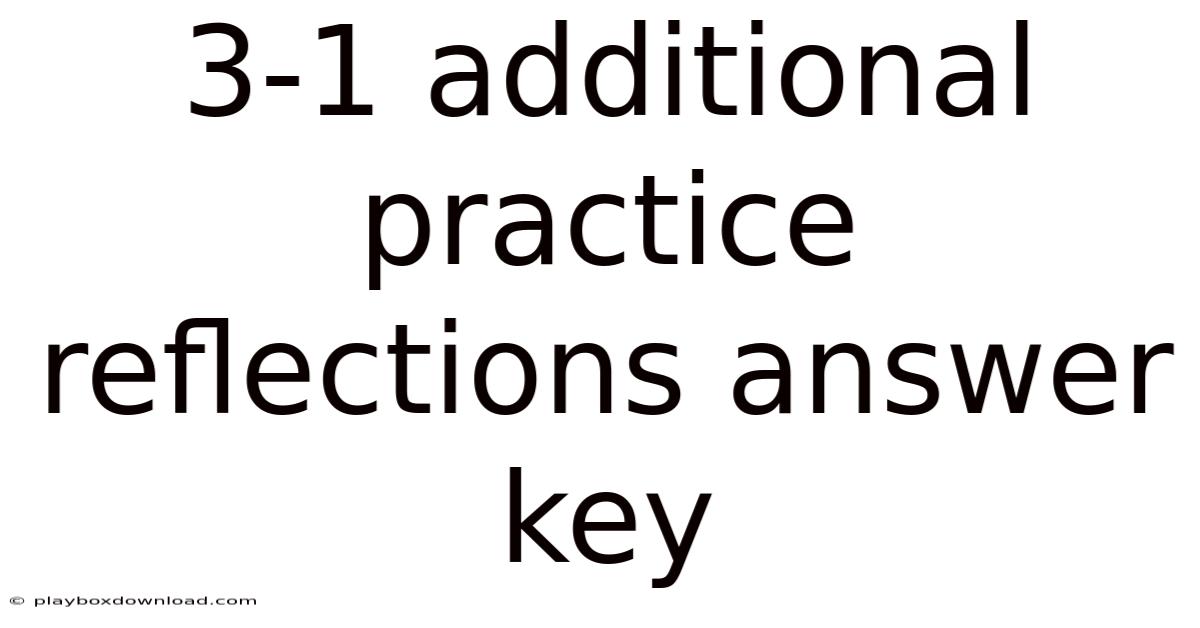 3-1 Additional Practice Reflections Answer Key