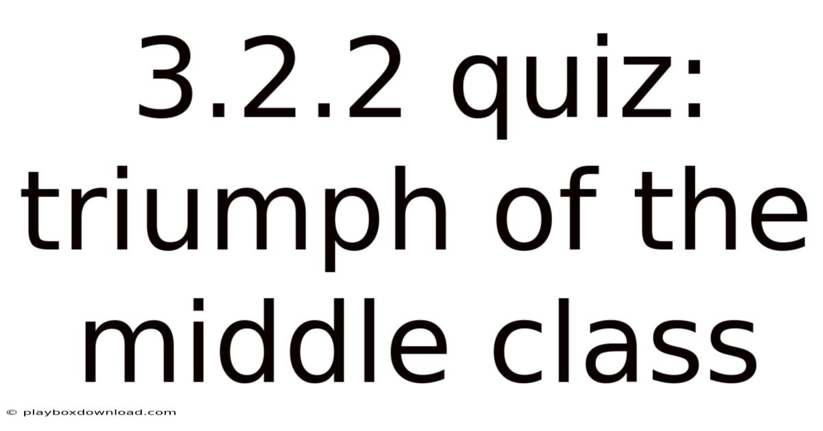 3.2.2 Quiz: Triumph Of The Middle Class