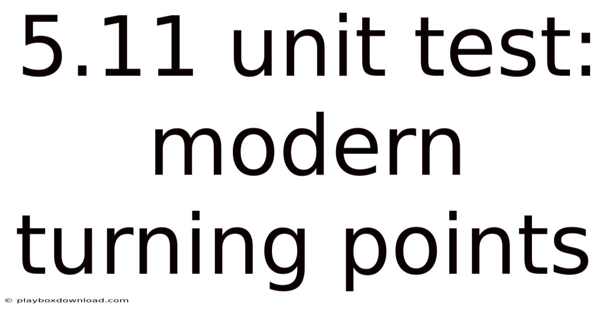 5.11 Unit Test: Modern Turning Points