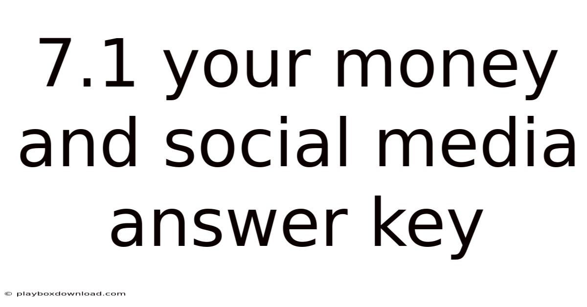 7.1 Your Money And Social Media Answer Key