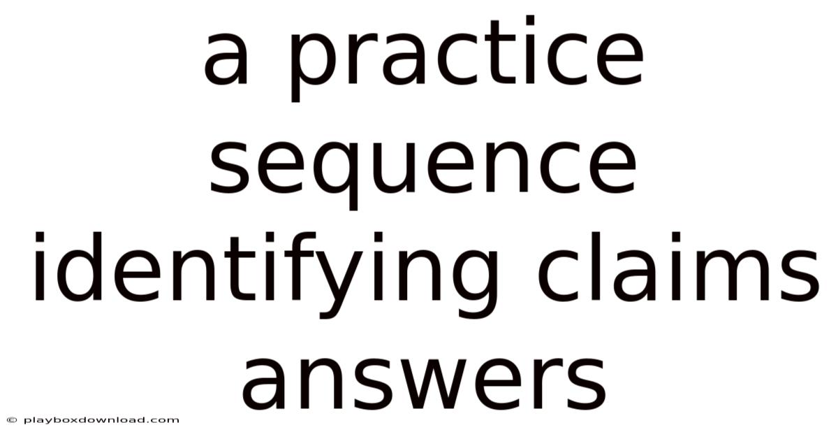 A Practice Sequence Identifying Claims Answers