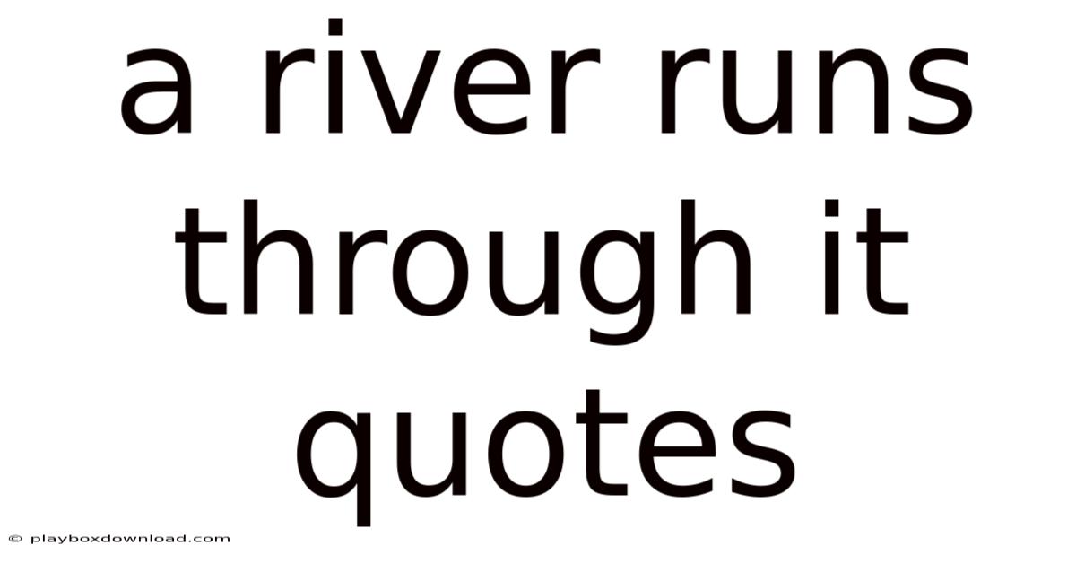A River Runs Through It Quotes