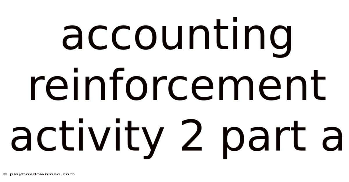 Accounting Reinforcement Activity 2 Part A