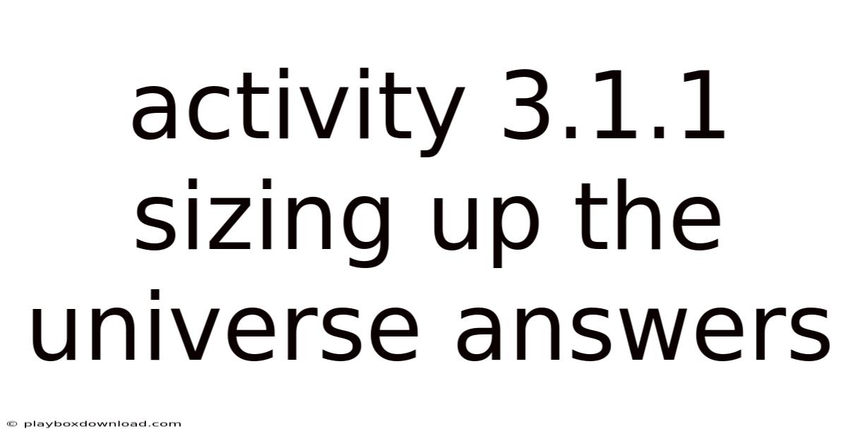Activity 3.1.1 Sizing Up The Universe Answers