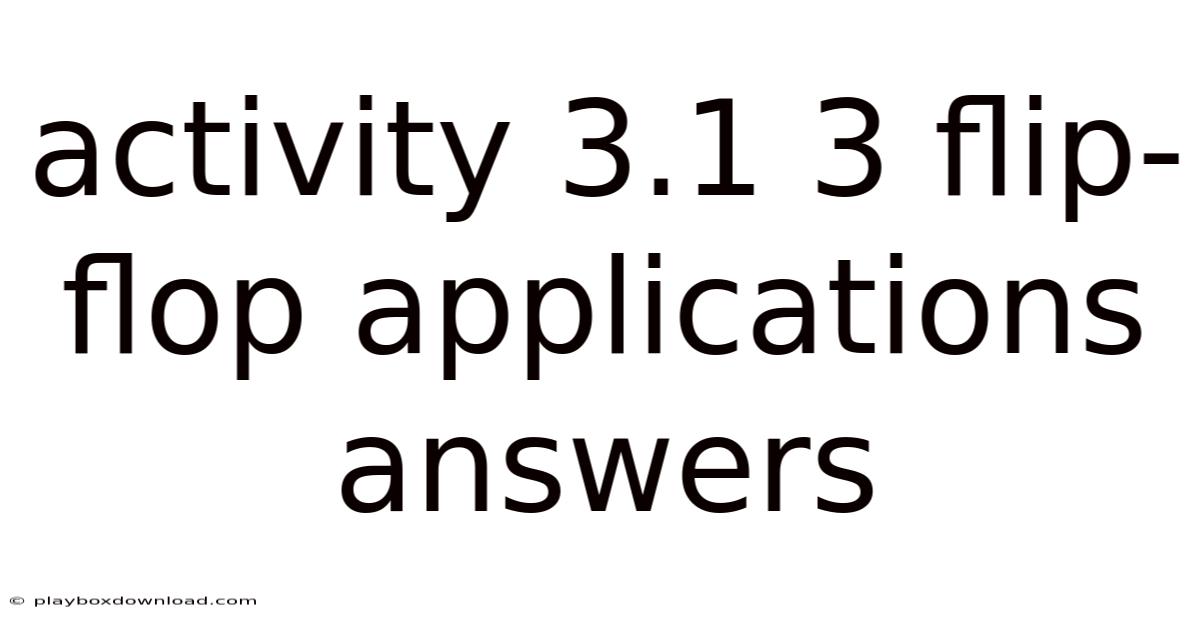 Activity 3.1 3 Flip-flop Applications Answers