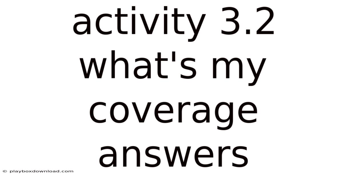 Activity 3.2 What's My Coverage Answers