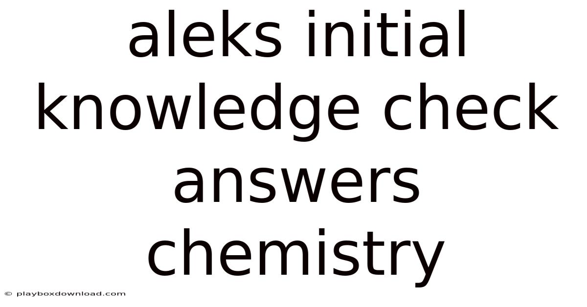 Aleks Initial Knowledge Check Answers Chemistry