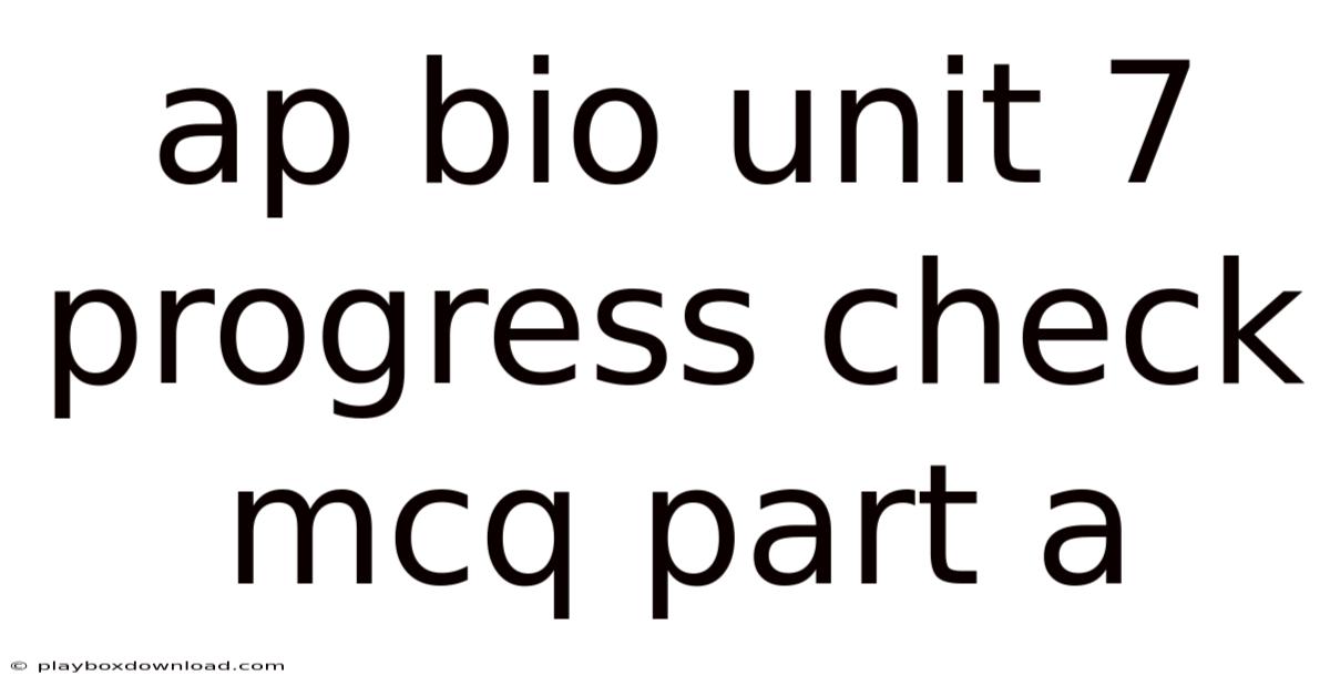 Ap Bio Unit 7 Progress Check Mcq Part A
