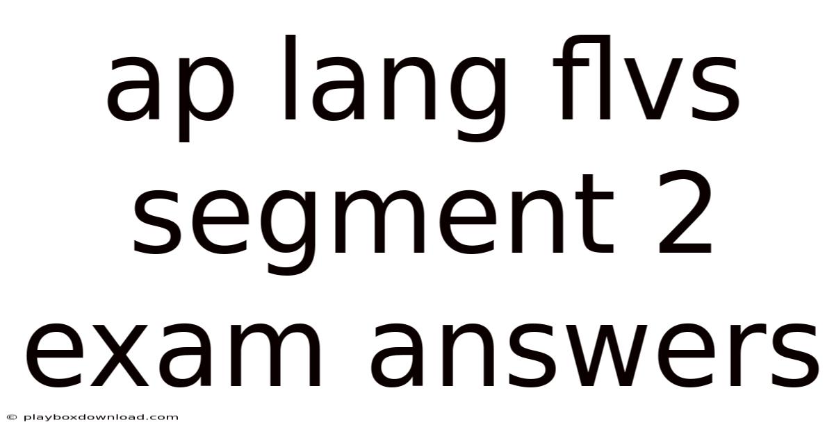 Ap Lang Flvs Segment 2 Exam Answers