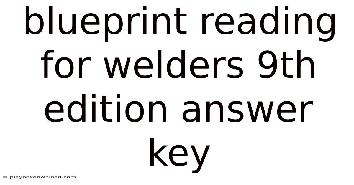 Blueprint Reading For Welders 9th Edition Answer Key
