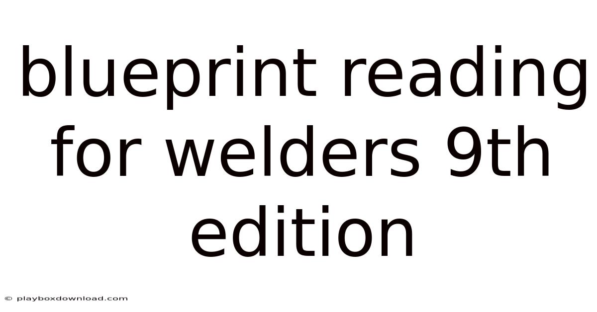 Blueprint Reading For Welders 9th Edition