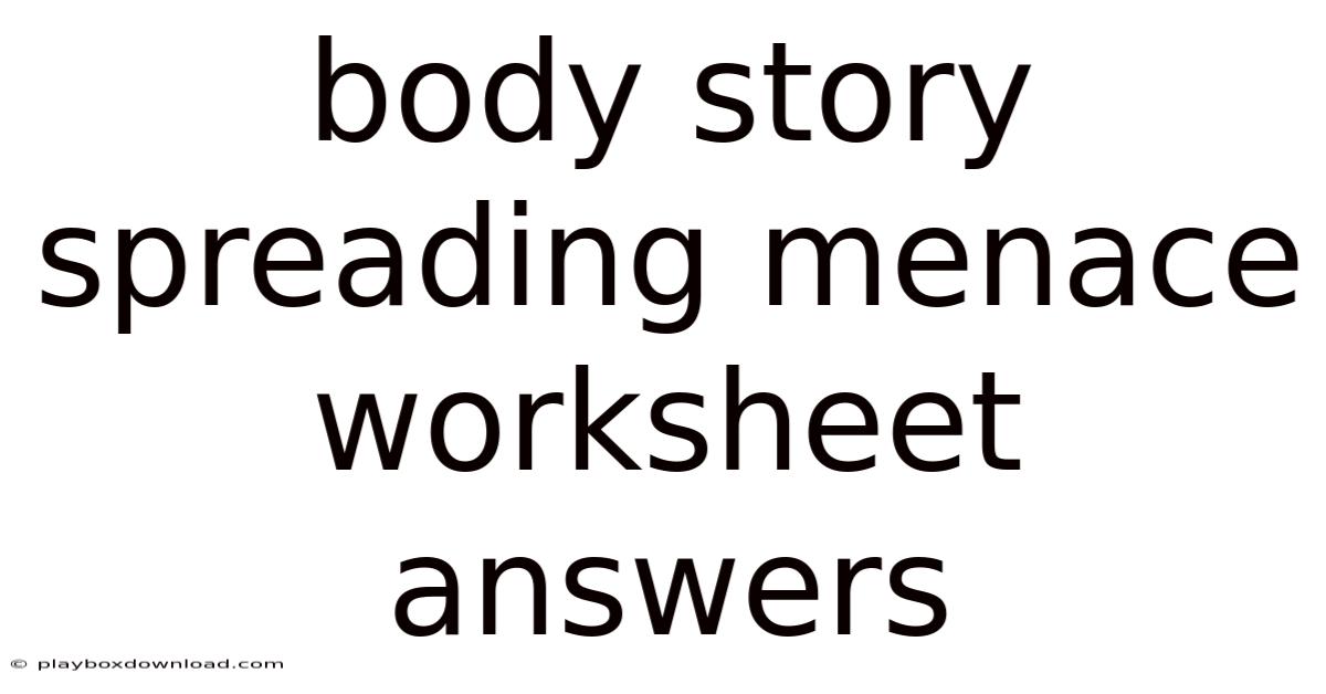 Body Story Spreading Menace Worksheet Answers