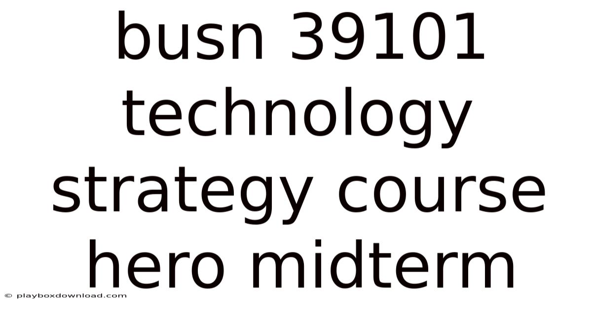 Busn 39101 Technology Strategy Course Hero Midterm