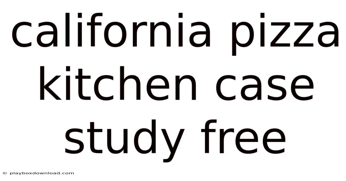 California Pizza Kitchen Case Study Free