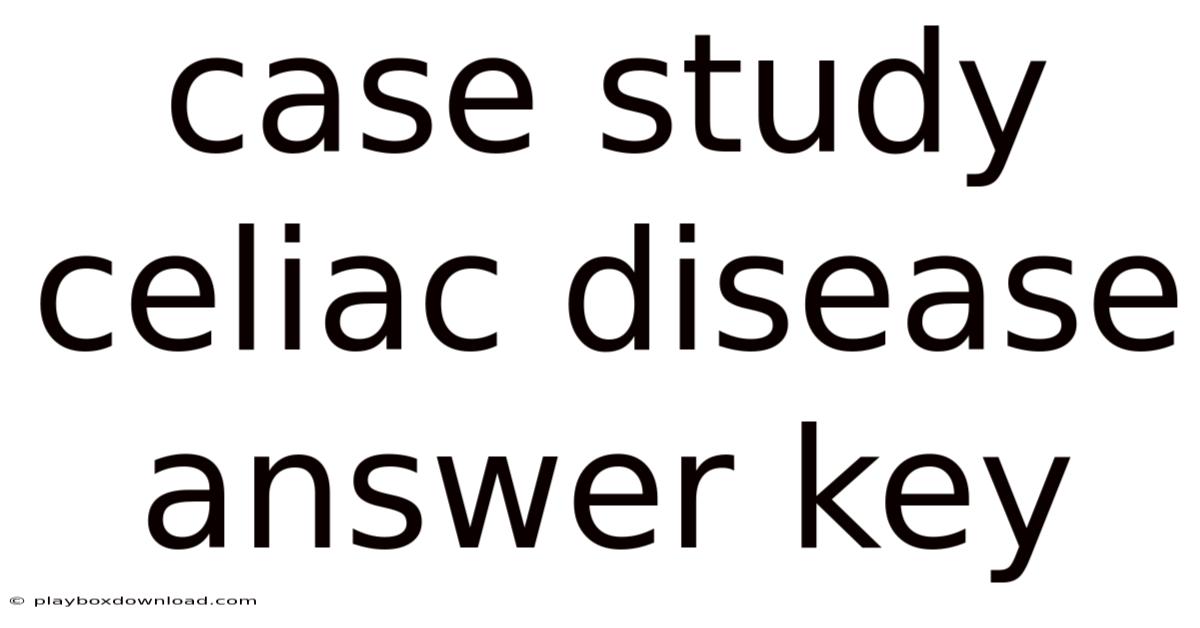 Case Study Celiac Disease Answer Key