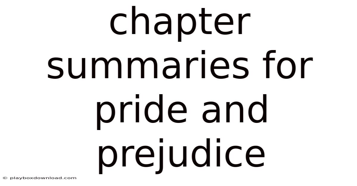 Chapter Summaries For Pride And Prejudice