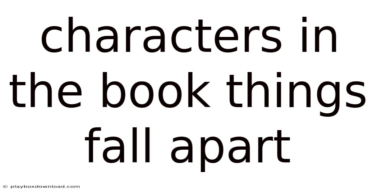 Characters In The Book Things Fall Apart