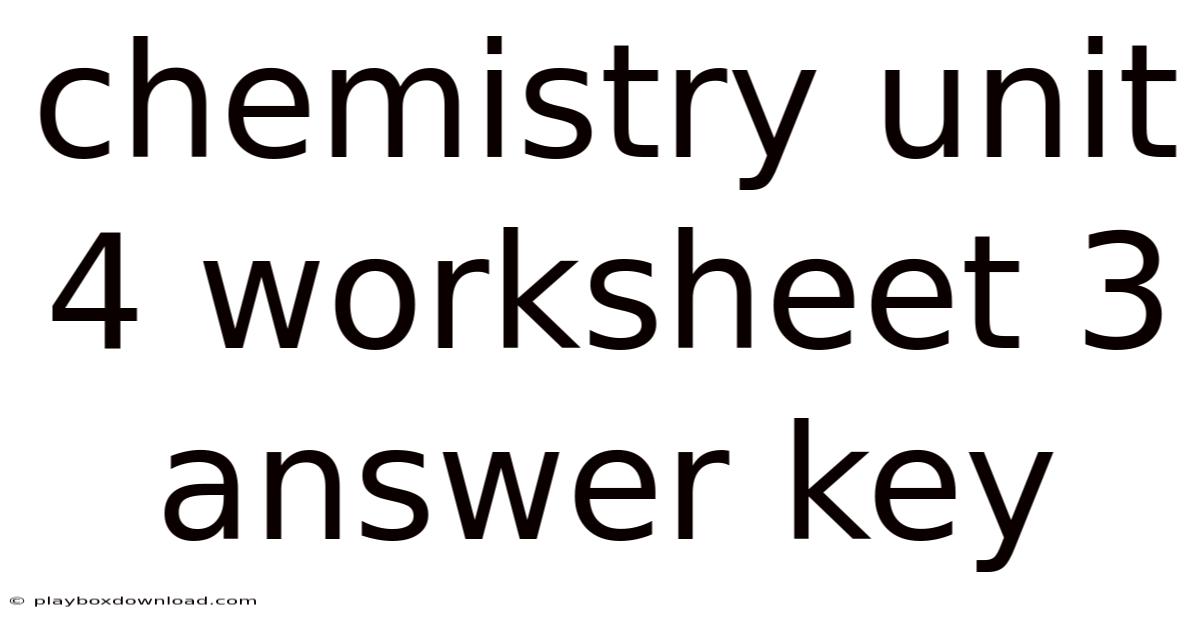 Chemistry Unit 4 Worksheet 3 Answer Key