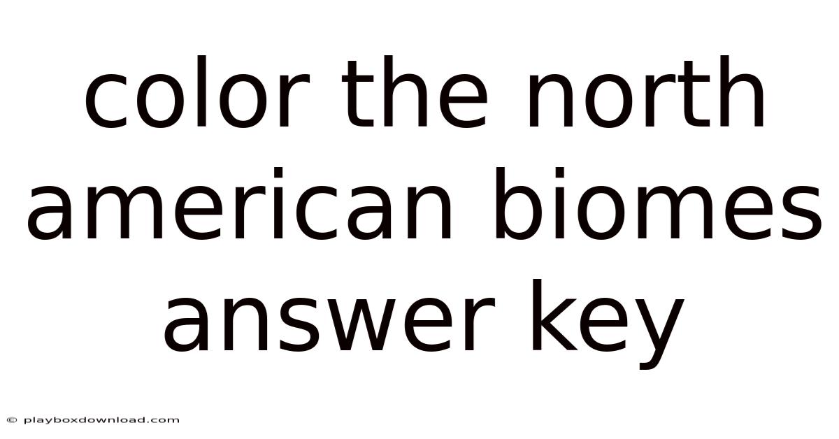 Color The North American Biomes Answer Key