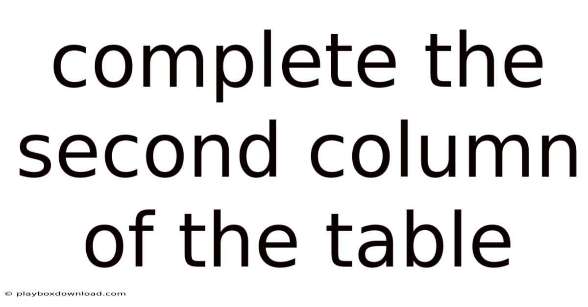 Complete The Second Column Of The Table