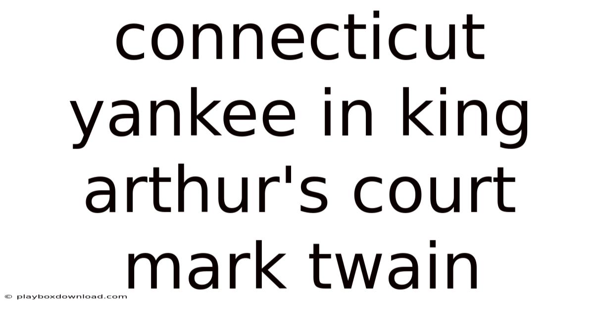 Connecticut Yankee In King Arthur's Court Mark Twain