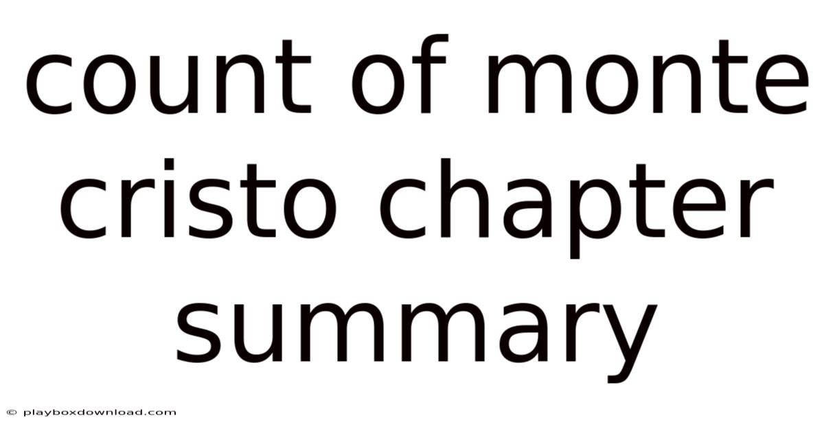 Count Of Monte Cristo Chapter Summary