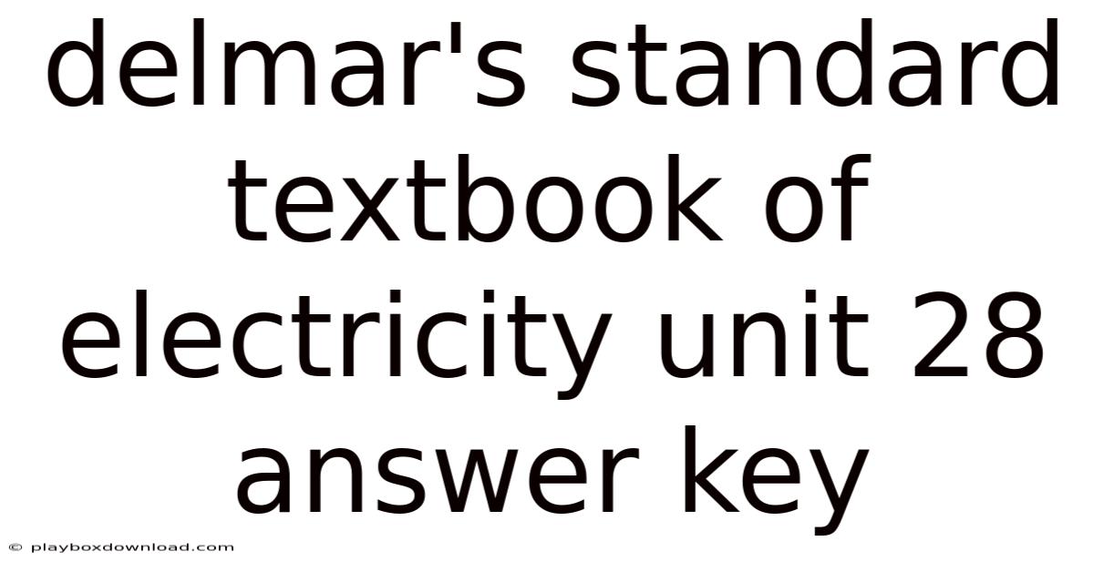 Delmar's Standard Textbook Of Electricity Unit 28 Answer Key