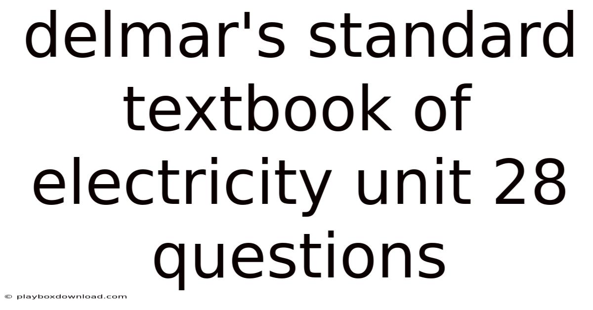 Delmar's Standard Textbook Of Electricity Unit 28 Questions