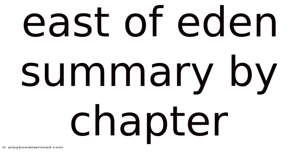 East Of Eden Summary By Chapter