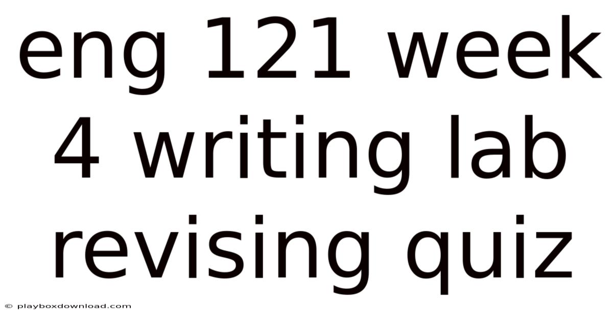 Eng 121 Week 4 Writing Lab Revising Quiz