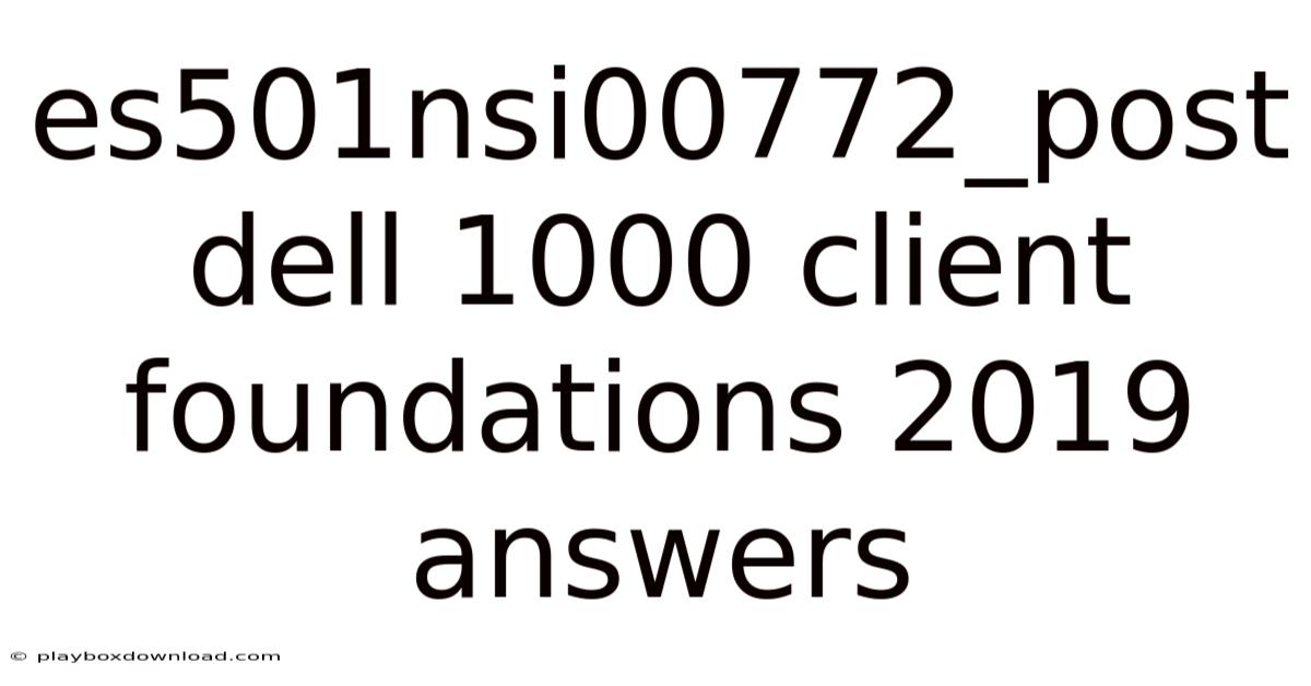 Es501nsi00772_post Dell 1000 Client Foundations 2019 Answers