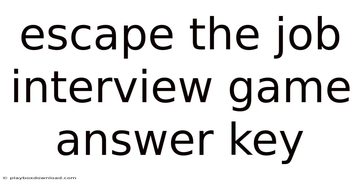 Escape The Job Interview Game Answer Key
