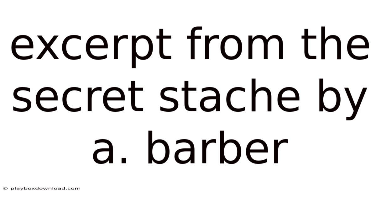 Excerpt From The Secret Stache By A. Barber