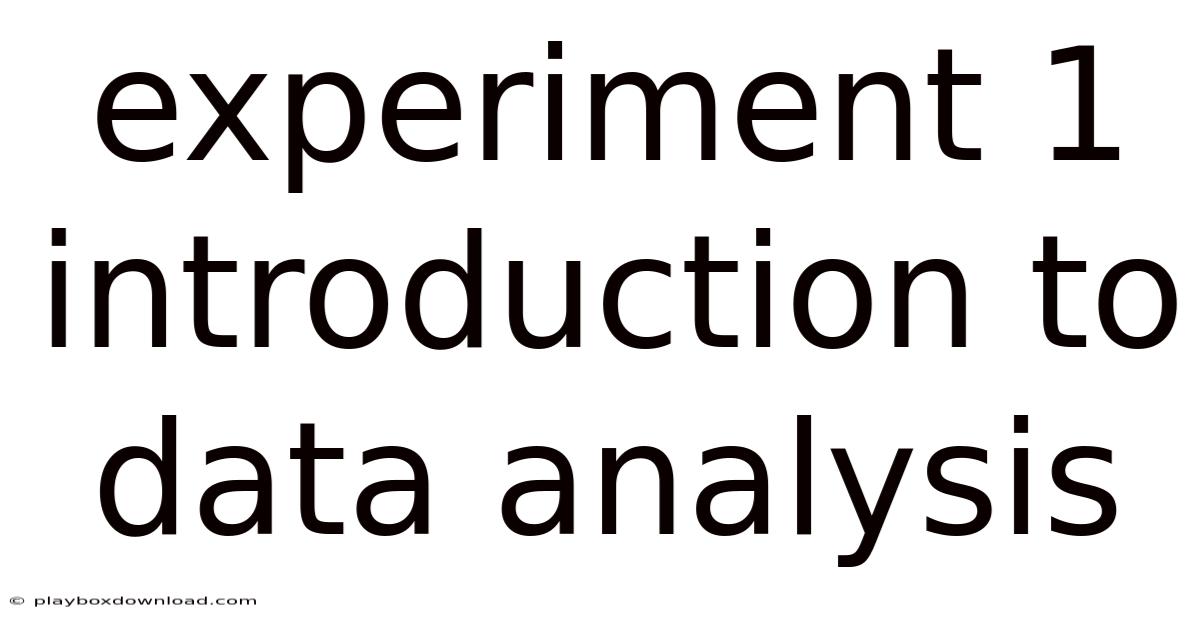 Experiment 1 Introduction To Data Analysis