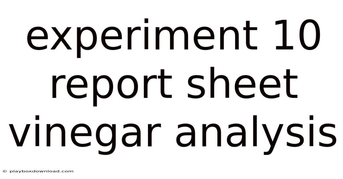 Experiment 10 Report Sheet Vinegar Analysis
