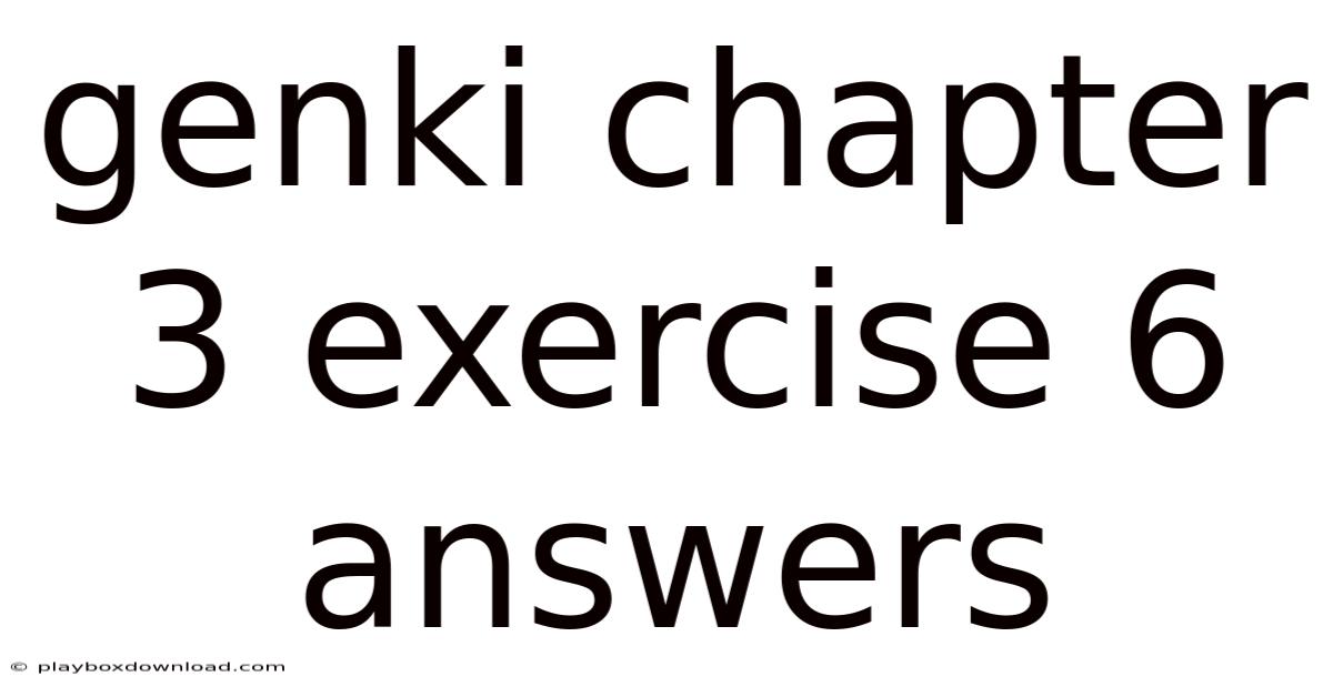Genki Chapter 3 Exercise 6 Answers