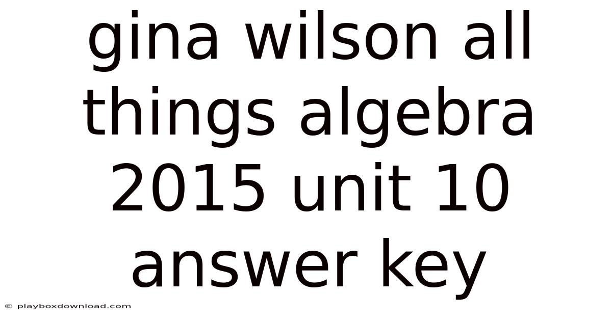 Gina Wilson All Things Algebra 2015 Unit 10 Answer Key