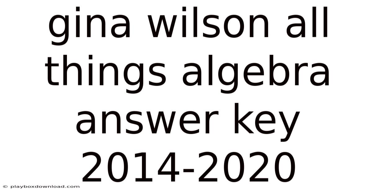 Gina Wilson All Things Algebra Answer Key 2014-2020
