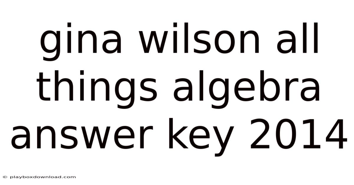 Gina Wilson All Things Algebra Answer Key 2014
