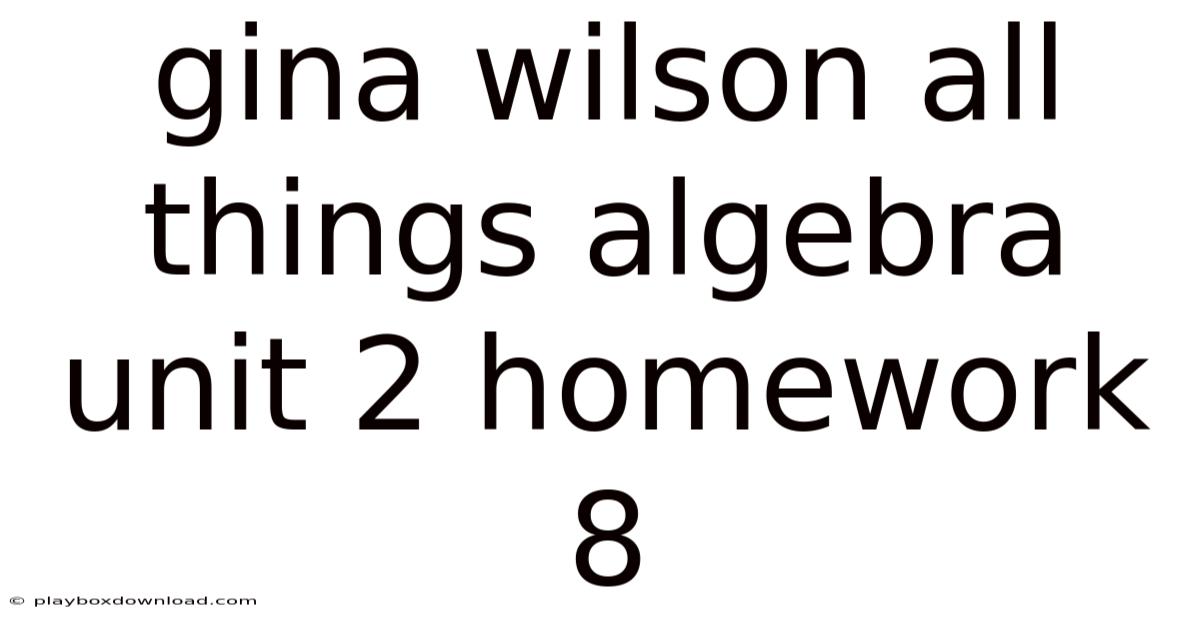 Gina Wilson All Things Algebra Unit 2 Homework 8