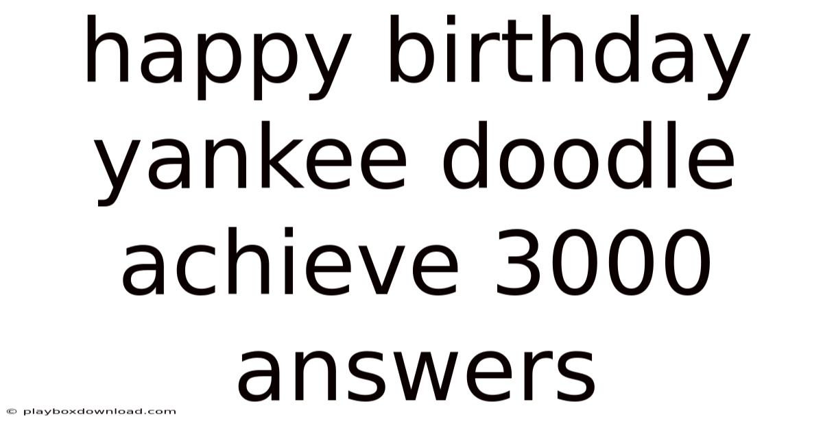 Happy Birthday Yankee Doodle Achieve 3000 Answers