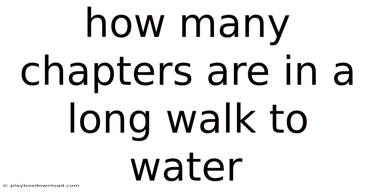 How Many Chapters Are In A Long Walk To Water