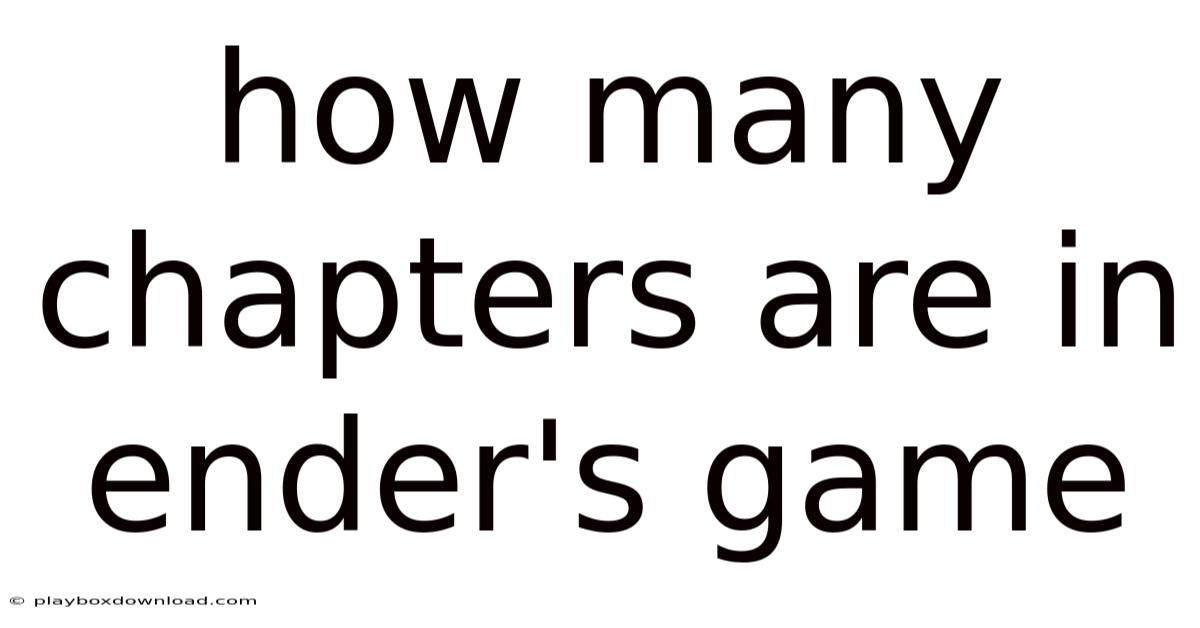How Many Chapters Are In Ender's Game