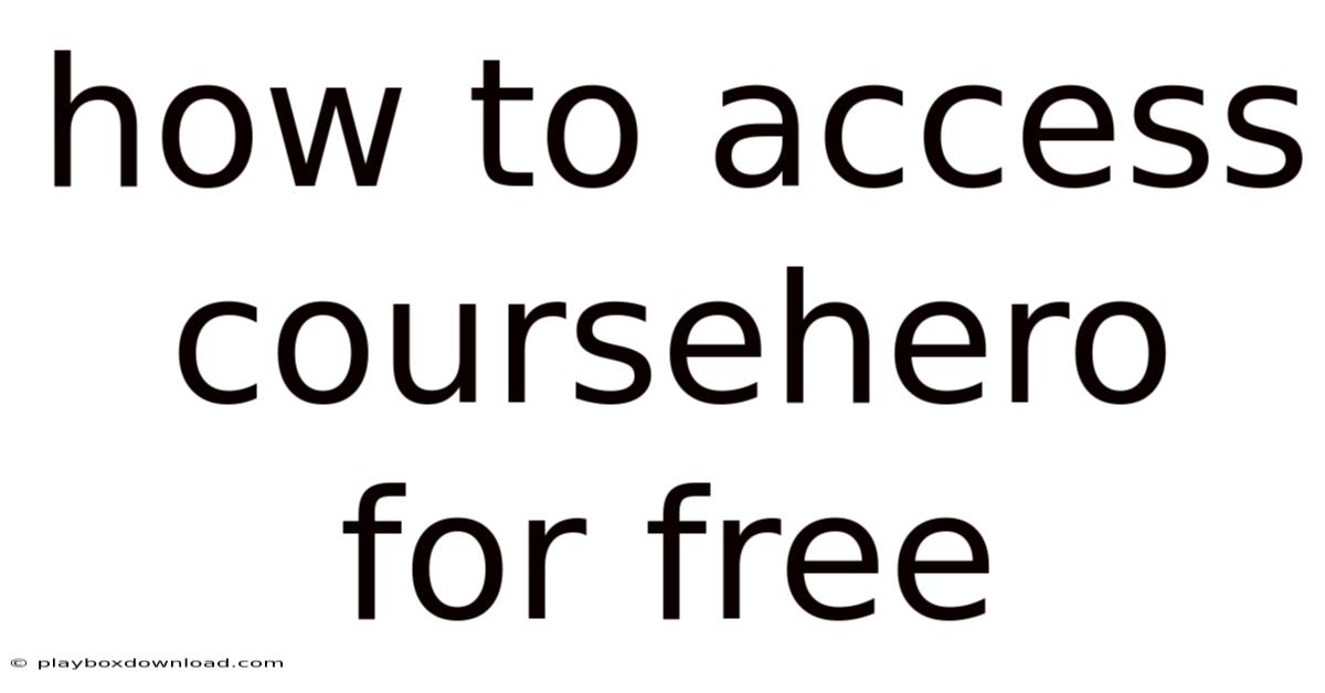 How To Access Coursehero For Free