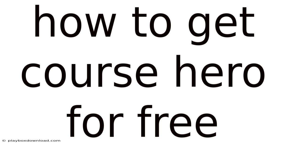 How To Get Course Hero For Free