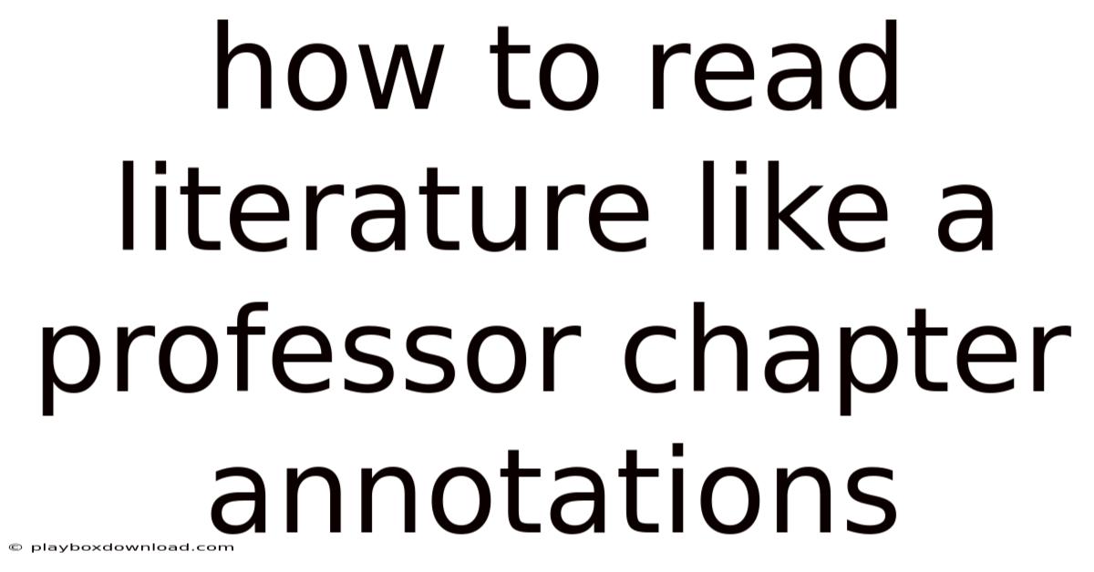 How To Read Literature Like A Professor Chapter Annotations